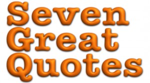 7 Great Quotes